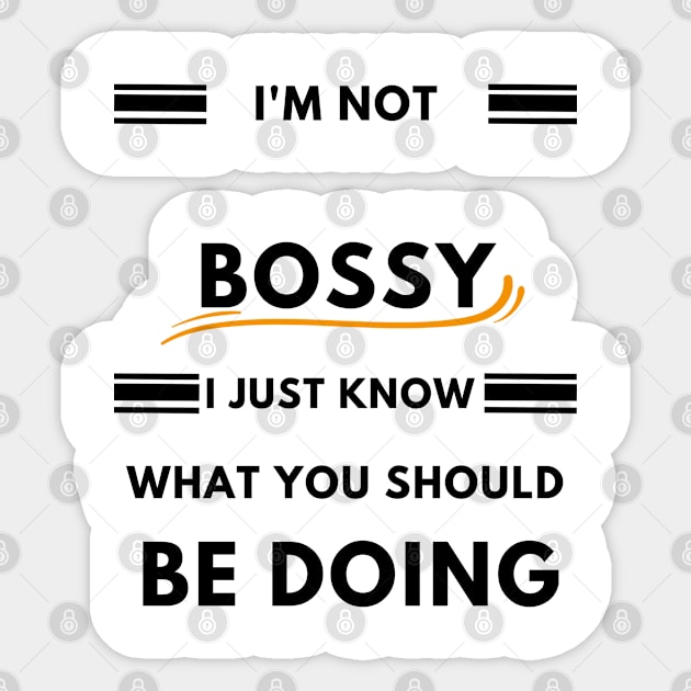 I'm not Bossy i just know what you should be doing Gift Sticker by mansoury